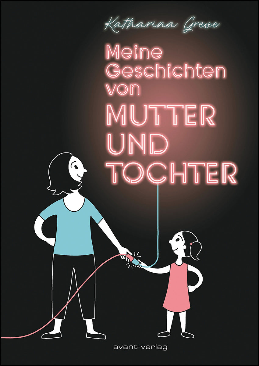 Katharina Greve: Meine Geschichten von Mutter und Tochter