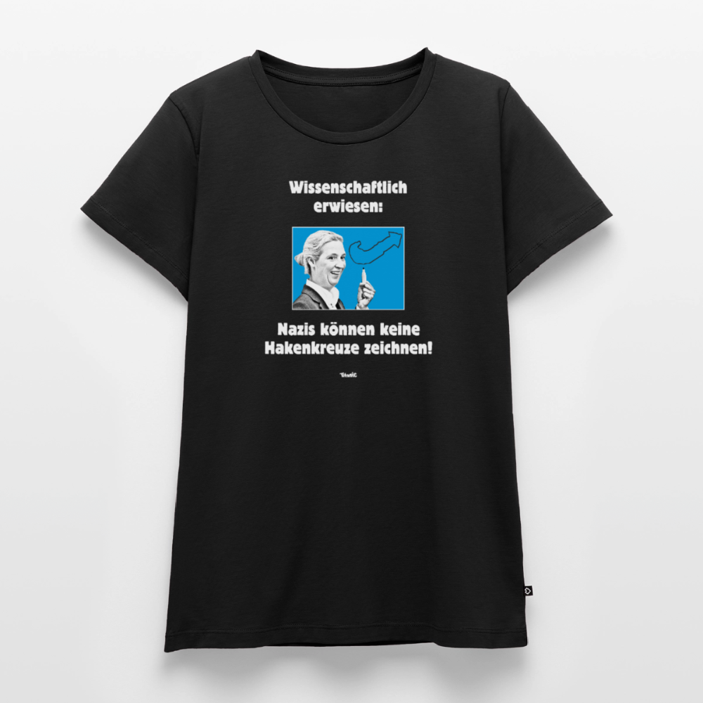Frauen T-Shirt: Nazis können keine Hakenkreuze zeichnen! - Schwarz