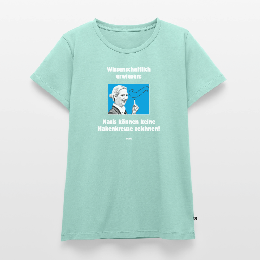Frauen T-Shirt: Nazis können keine Hakenkreuze zeichnen! - Mint 