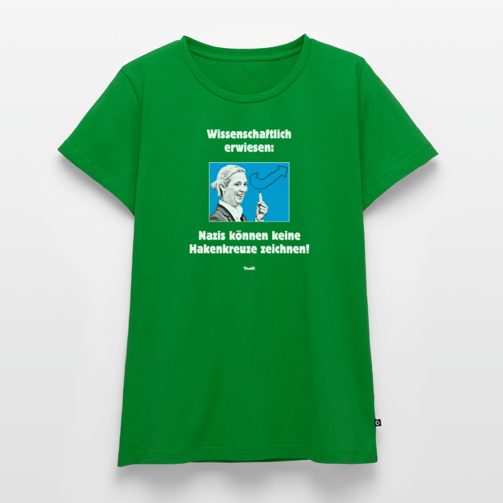 Frauen T-Shirt: Nazis können keine Hakenkreuze zeichnen! - Grün