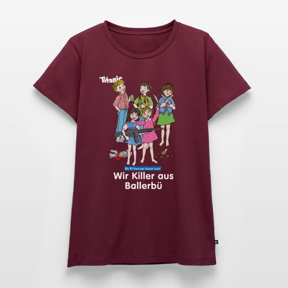 Frauen T-Shirt - Wir Killer aus Ballerbü (weiße Schrift) - Burgunderrot