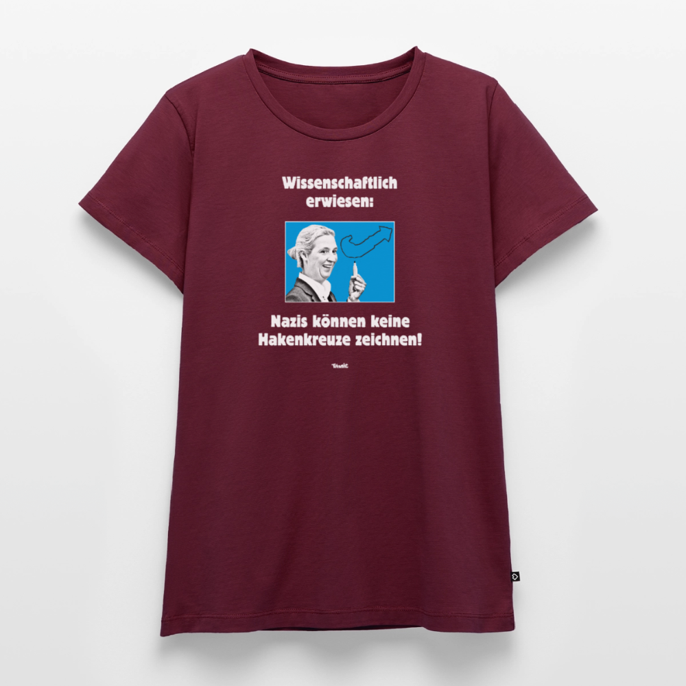 Frauen T-Shirt: Nazis können keine Hakenkreuze zeichnen! - Burgunderrot