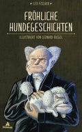 Leo Fischer/Leo Riegel: Fröhliche Hundegeschichten