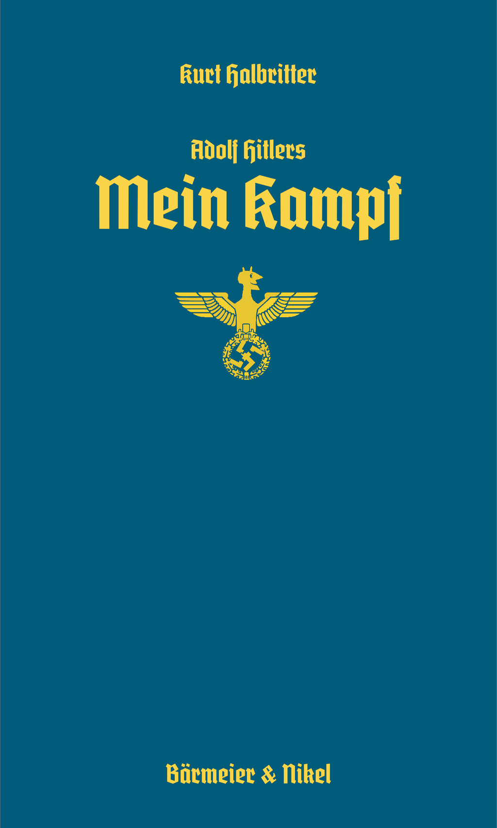 Kurt Halbritter: Adolf Hitlers Mein Kampf